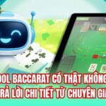 Tool Baccarat Có Thật Không? Trả Lời Chi Tiết Từ Chuyên Gia